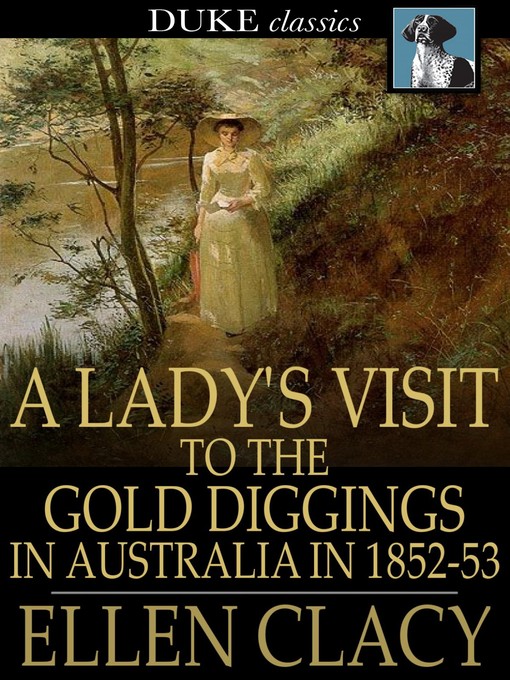 Title details for A Lady's Visit to the Gold Diggings in Australia in 1852-53 by Ellen Clacy - Wait list